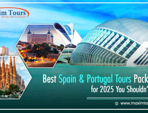 Best Spain & Portugal Tours Packages for 2025 You Shouldn’t Miss